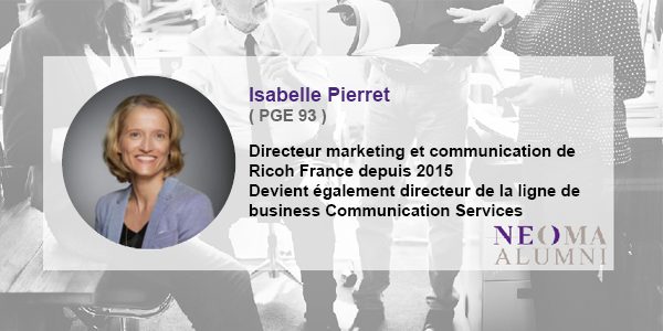 Isabelle Pierret (PGE 93), directeur marketing et communication de Ricoh France depuis 2015, devient également directeur de la ligne de business Communication Services