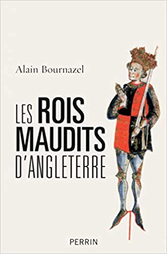 Les Rois Maudits d’Angleterre, d'Alain Bournazel