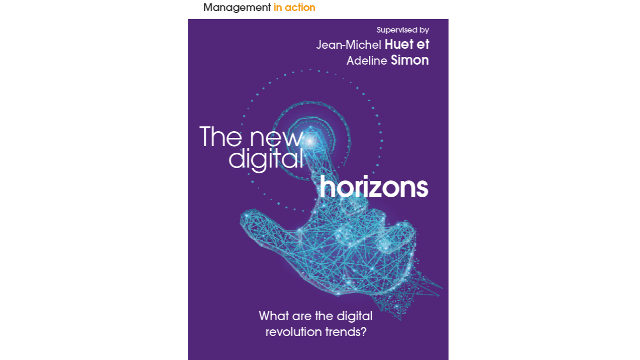 The new digital horizons - What are the digital revolution trends ?
