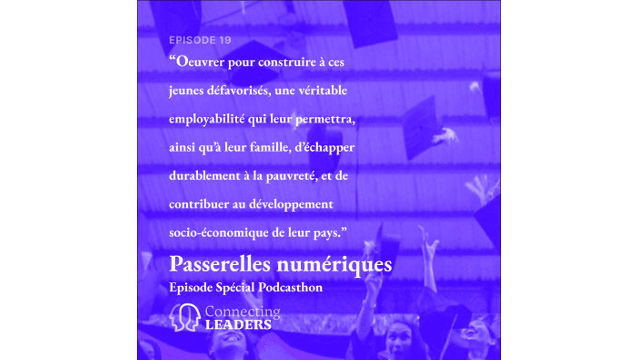 Connecting Leaders : Ep. 19 - Spécial Podcasthon - Amis de Passerelles numériques