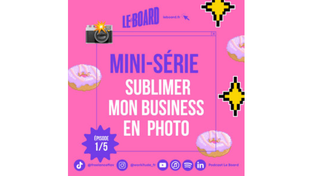 Le Board : Sublimer mon business en photo
