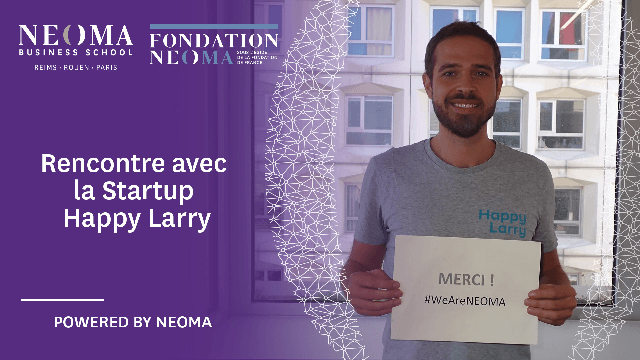 Powered by NEOMA – Rencontre avec la startup Happy Larry