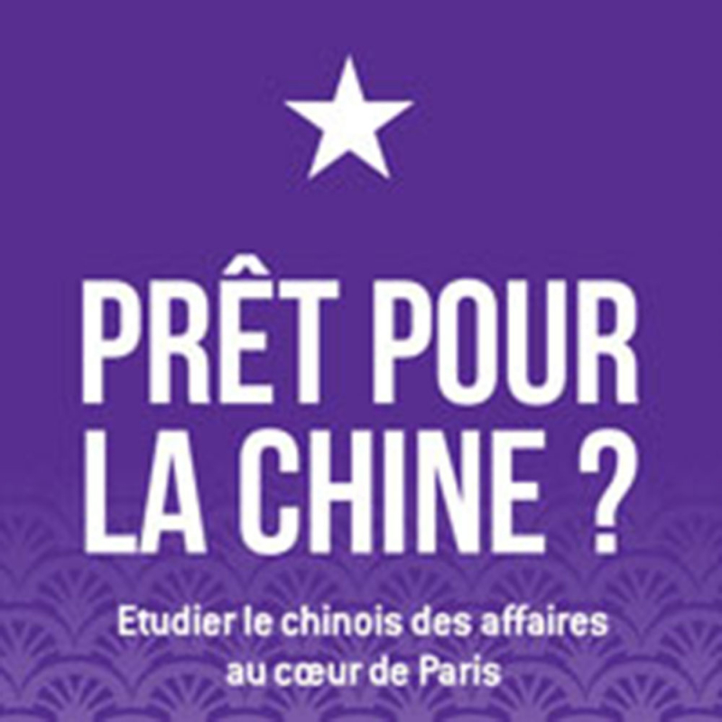 Ready for China ?  Studying Business Chinese in the heart of Paris 