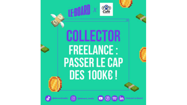 Le Board - Collector : Freelance, passer le cap des 100 000 €