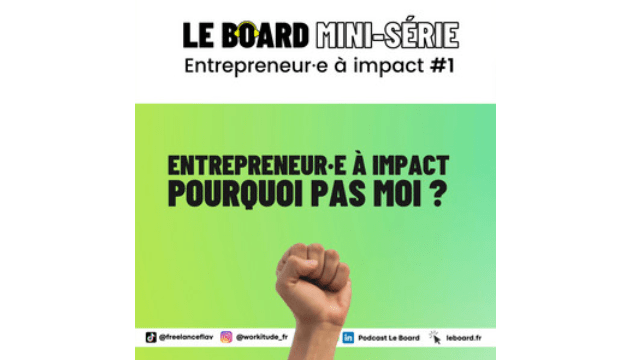 Le Board : Entrepreneur à impact