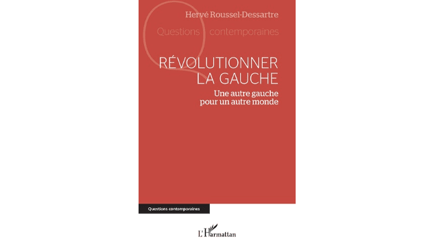 Révolutionner la gauche - Hervé Roussel-Dessartre (PGE 84)