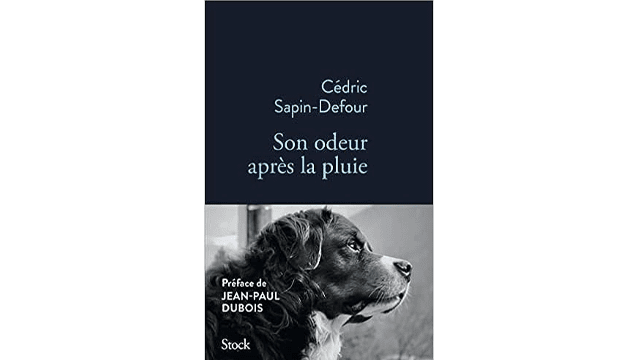 Son odeur après la pluie de Cédric Sapin-Dufour, aux éditions Stock