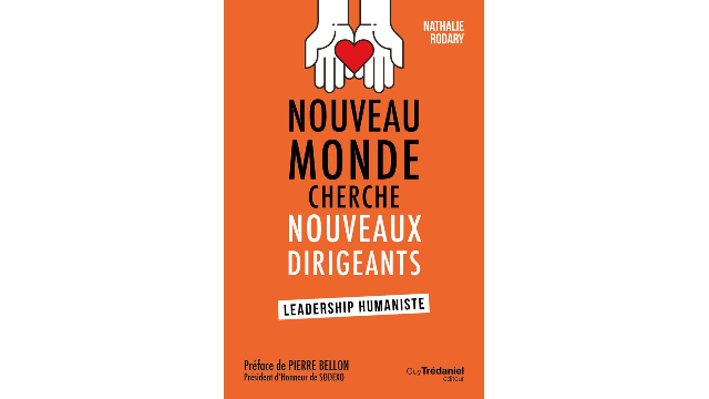 Nouveau Monde cherche Nouveaux Dirigeants : le leadership humaniste de demain