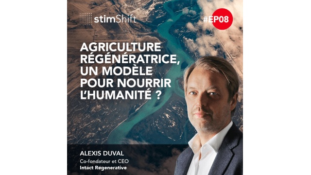 Dessine-moi un futur désirable ! : 8. Agriculture régénératrice, un modèle pour nourrir l’humanité ? - Alexis Duval
