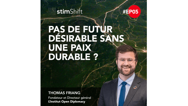 Dessine-moi un futur désirable ! : 5. Pas de futur désirable sans une paix durable ? - Thomas Friang