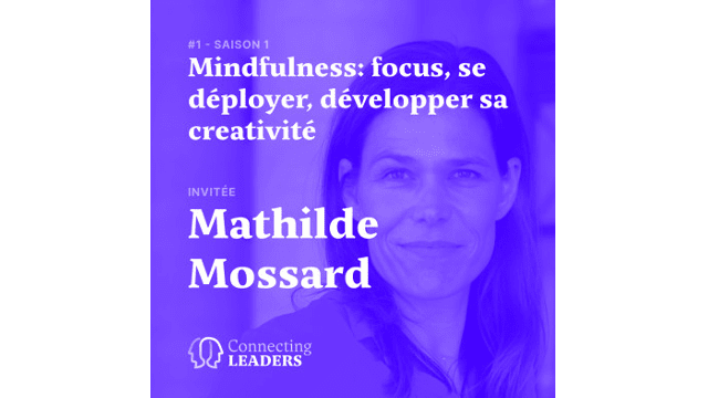 Connecting Leaders : Ep.1 - Mathilde Mossard, La Voix de Petit Bambou