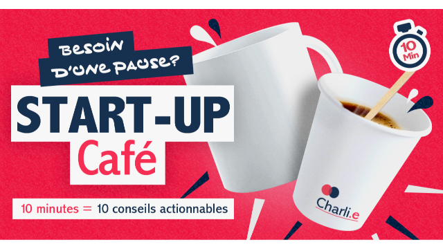 Le "Start-up Café" by Charli.e : une réponse solidaire aux entrepreneur.e.s pendant la crise 