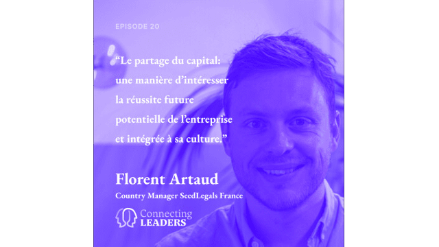 Connecting Leaders : Ep. 20 : Florent Artaud - SeedLegals- Le partage du capital