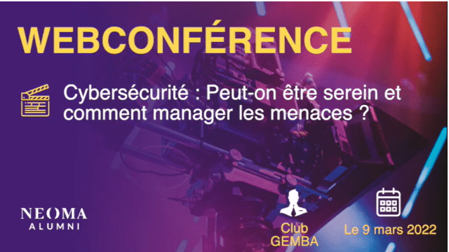 Webconférence - Cybersécurité : Peut-on être serein et comment manager les menaces ?