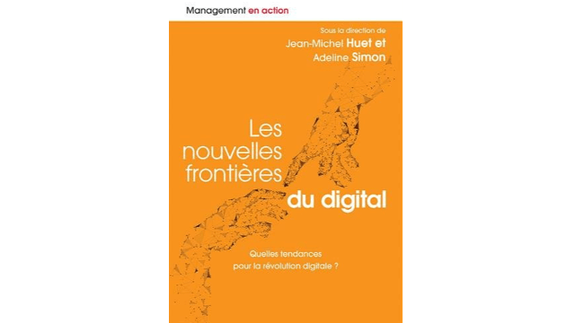 Les nouvelles frontières du digital - Quelles tendances pour la révolution digitale ?