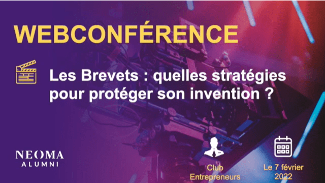 Webconférence  Les Brevets : quelles stratégies pour protéger son invention ?