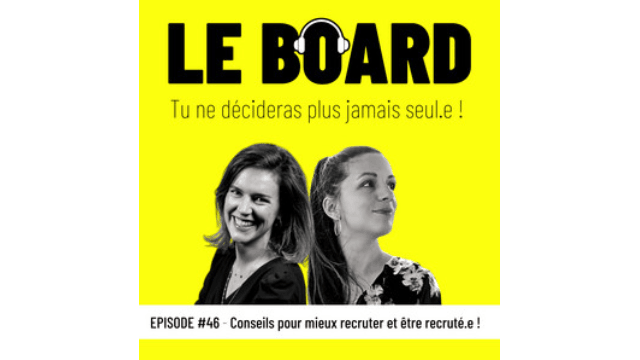 #46 - Mieux recruter - et être recruté.e !