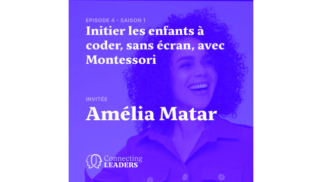 Connecting Leaders : Ep. 4 - Amélia Matar