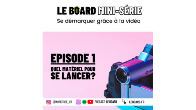 Le Board : Se démarquer grâce à la vidéo