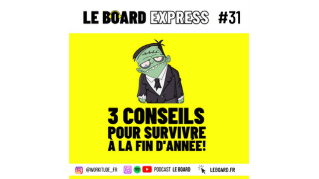 3 conseils pour survivre à la fin d'année | Le Board Express #31