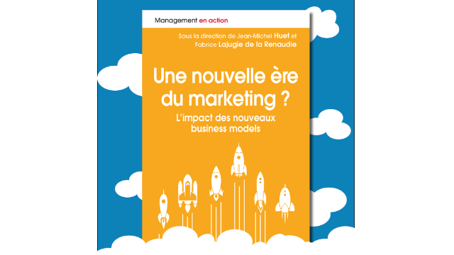 PARUTION : Une nouvelle ère du marketing ? L'impact des nouveaux business models