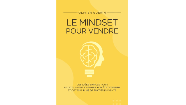 Le mindset pour vendre, Olivier Guérin (PGE 96)