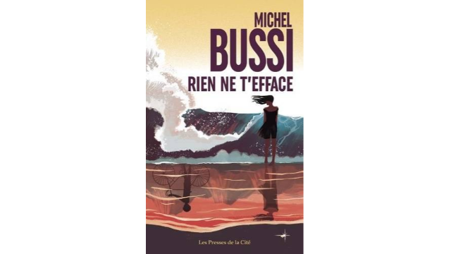 Rien ne t’efface de Michel Bussi, aux Éditions Les Presses de la Cité