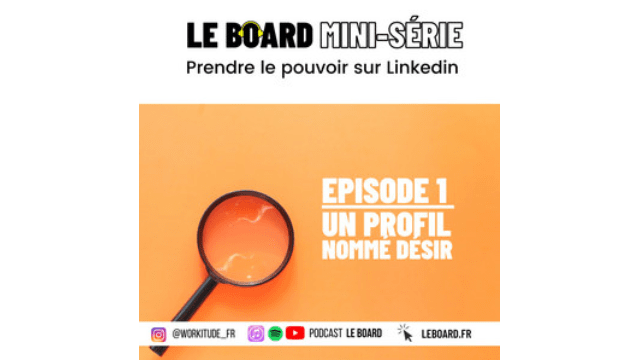 Le Board : Prendre le pouvoir sur LinkedIn