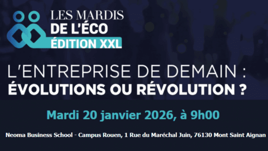 Les Mardis de l'Éco édition XXL - L'entreprise de demain : évolutions ou révolutions ? 