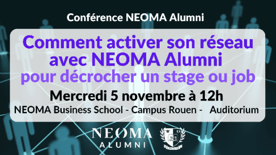 Conférence - Comment activer son réseau avec NEOMA Alumni pour décrocher un stage ou un premier job 