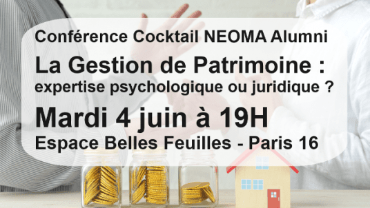 Conférence Cocktail - La Gestion de Patrimoine en dehors des idées préconçues : une expertise psychologique et juridique