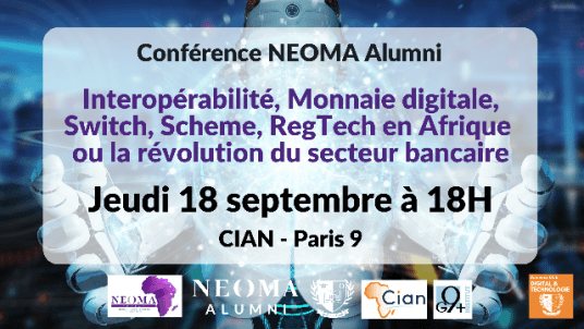 Conférence - Interopérabilité, Monnaie digitale, Switch, Scheme, RegTech en Afrique ou la révolution du secteur bancaire