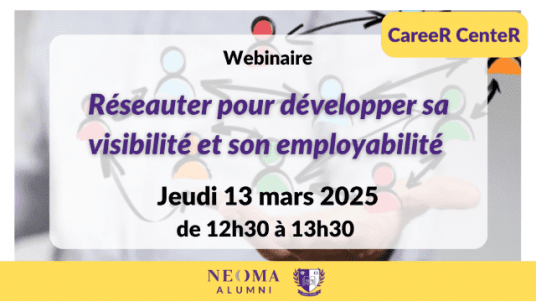Webinaire CareeR CenteR : Réseauter pour développer sa visibilité et son employabilité – 1H de webinaire pour réussir sa démarche réseau