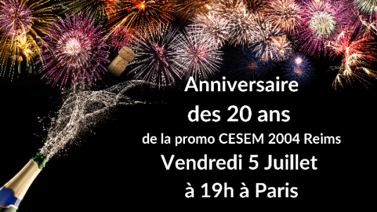 Anniversaire des 20 ans de la promo 2004 CESEM Reims !  
