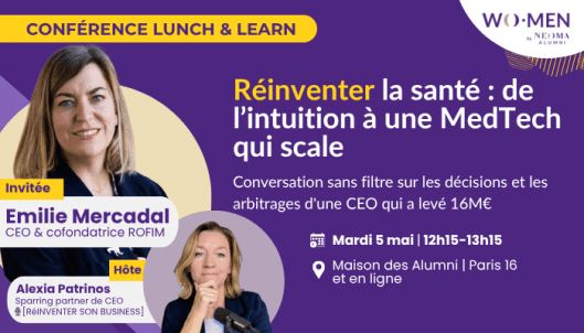 Conférence Lunch & Learn  - Réinventer la santé : de l’intuition à une MedTech qui scale