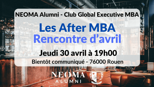 Les After MBA Rencontre du mois d'avril à Rouen